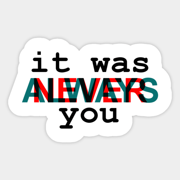 itwasyou Sticker by FlyoverElite